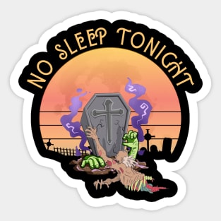 No sleep tonight Sticker